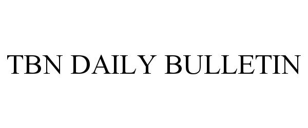 Trademark Logo TBN DAILY BULLETIN