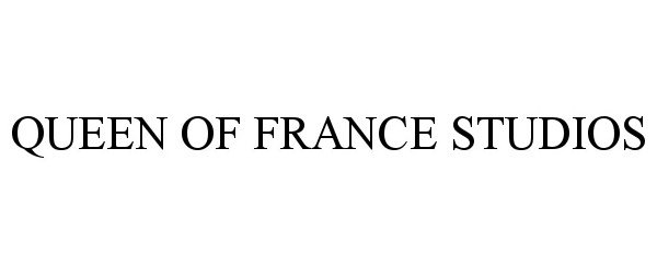 Trademark Logo QUEEN OF FRANCE STUDIOS