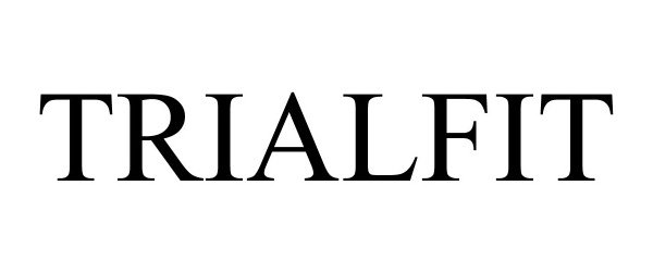 Trademark Logo TRIALFIT