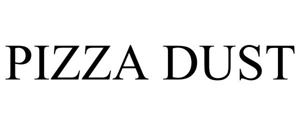 Trademark Logo PIZZA DUST
