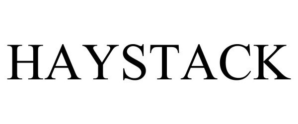 Trademark Logo HAYSTACK