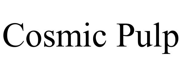 Trademark Logo COSMIC PULP