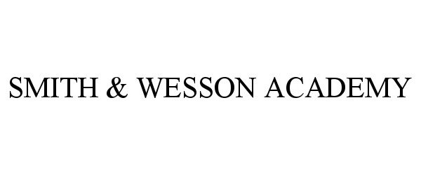  SMITH &amp; WESSON ACADEMY