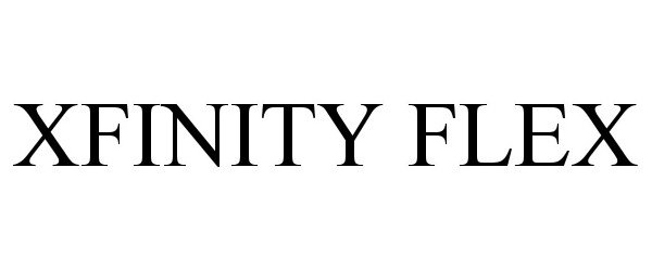 Trademark Logo XFINITY FLEX
