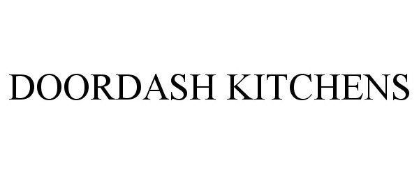 Trademark Logo DOORDASH KITCHENS