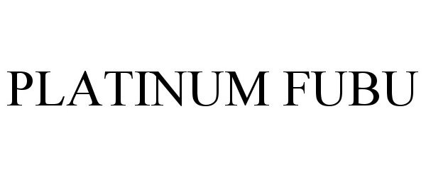 Trademark Logo PLATINUM FUBU