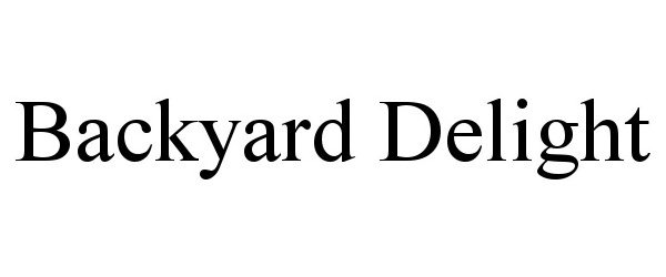 Trademark Logo BACKYARD DELIGHT