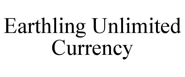  EARTHLING UNLIMITED CURRENCY