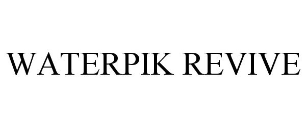 Trademark Logo WATERPIK REVIVE