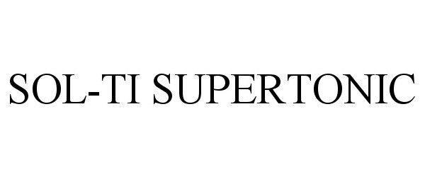 Trademark Logo SOL-TI SUPERTONIC