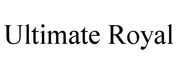 Trademark Logo ULTIMATE ROYAL