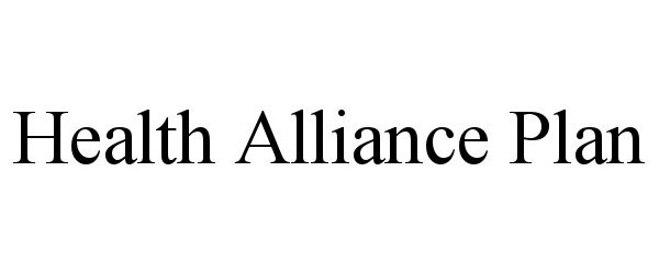 Trademark Logo HEALTH ALLIANCE PLAN