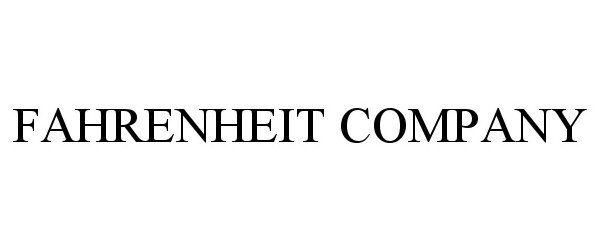 Trademark Logo FAHRENHEIT COMPANY