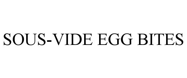 Trademark Logo SOUS-VIDE EGG BITES