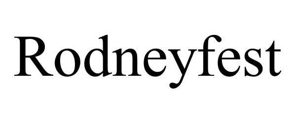 Trademark Logo RODNEYFEST