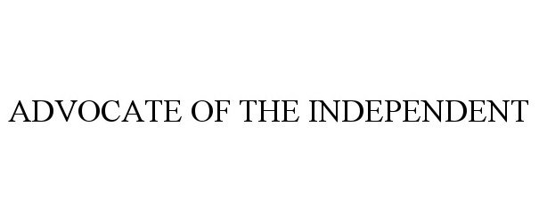  ADVOCATE OF THE INDEPENDENT