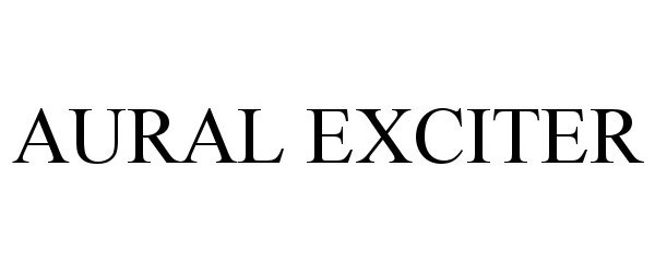 Trademark Logo AURAL EXCITER