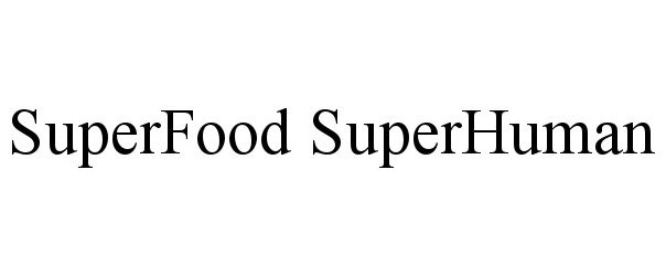  SUPERFOOD SUPERHUMAN