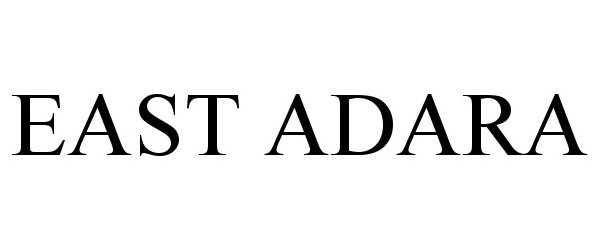 Trademark Logo EAST ADARA