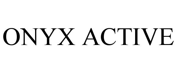 Trademark Logo ONYX ACTIVE