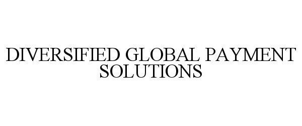  DIVERSIFIED GLOBAL PAYMENT SOLUTIONS