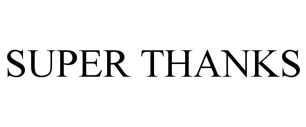 Trademark Logo SUPER THANKS