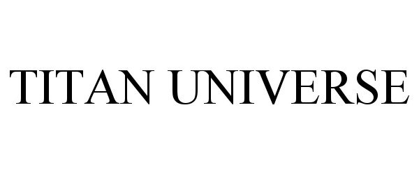 Trademark Logo TITAN UNIVERSE