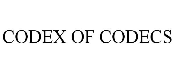  CODEX OF CODECS