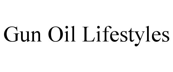  GUN OIL LIFESTYLES