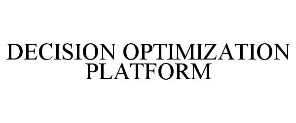 Trademark Logo DECISION OPTIMIZATION PLATFORM