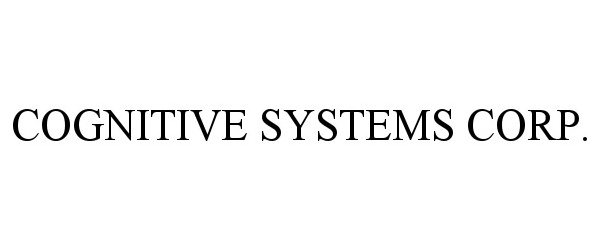 Trademark Logo COGNITIVE SYSTEMS CORP.