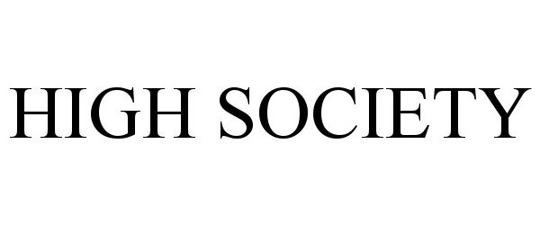 Trademark Logo HIGH SOCIETY