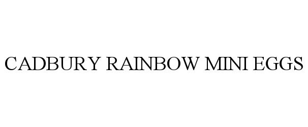 Trademark Logo CADBURY RAINBOW MINI EGGS