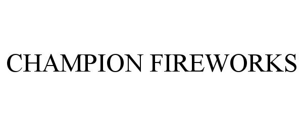 Trademark Logo CHAMPION FIREWORKS