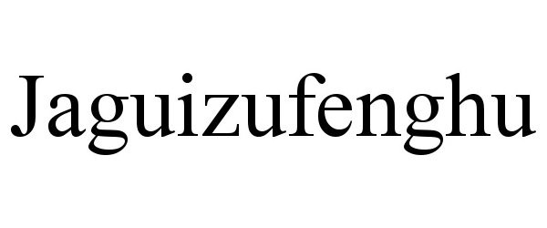 Trademark Logo JAGUIZUFENGHU