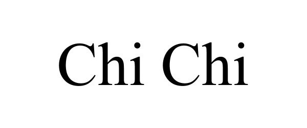 CHI CHI