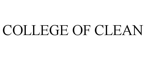 Trademark Logo COLLEGE OF CLEAN