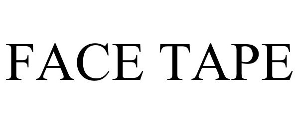 Trademark Logo FACE TAPE