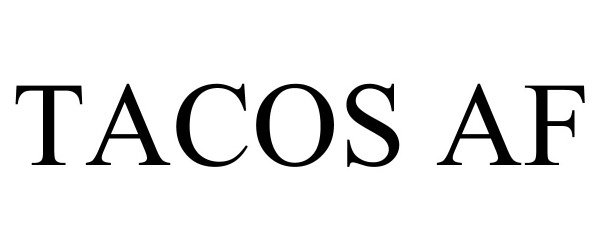 Trademark Logo TACOS AF
