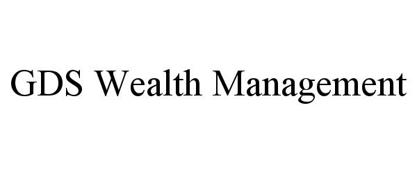  GDS WEALTH MANAGEMENT