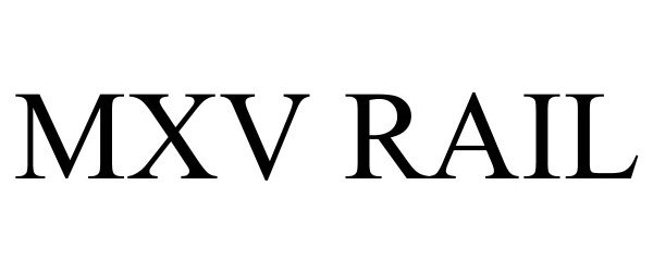 Trademark Logo MXV RAIL