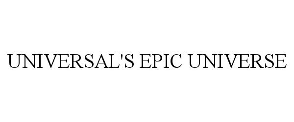Trademark Logo UNIVERSAL'S EPIC UNIVERSE