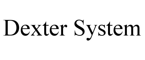  DEXTER SYSTEM