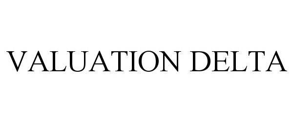 Trademark Logo VALUATION DELTA