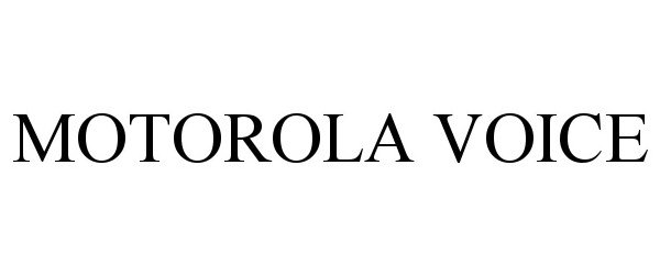 Trademark Logo MOTOROLA VOICE