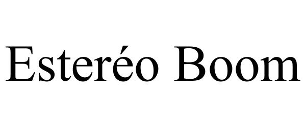Trademark Logo ESTERÉO BOOM