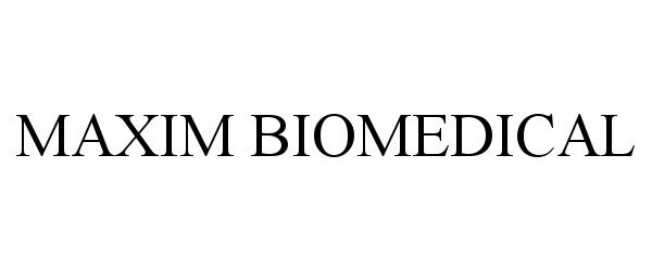  MAXIM BIOMEDICAL