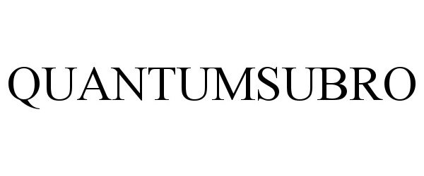 Trademark Logo QUANTUMSUBRO