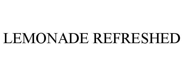 Trademark Logo LEMONADE REFRESHED