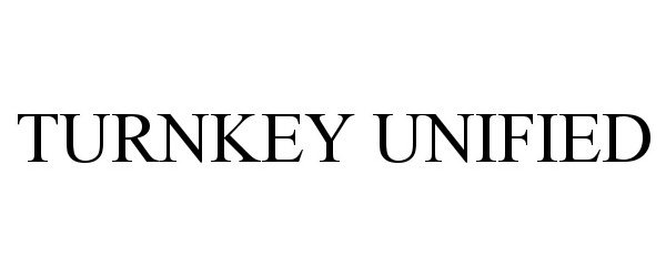  TURNKEY UNIFIED